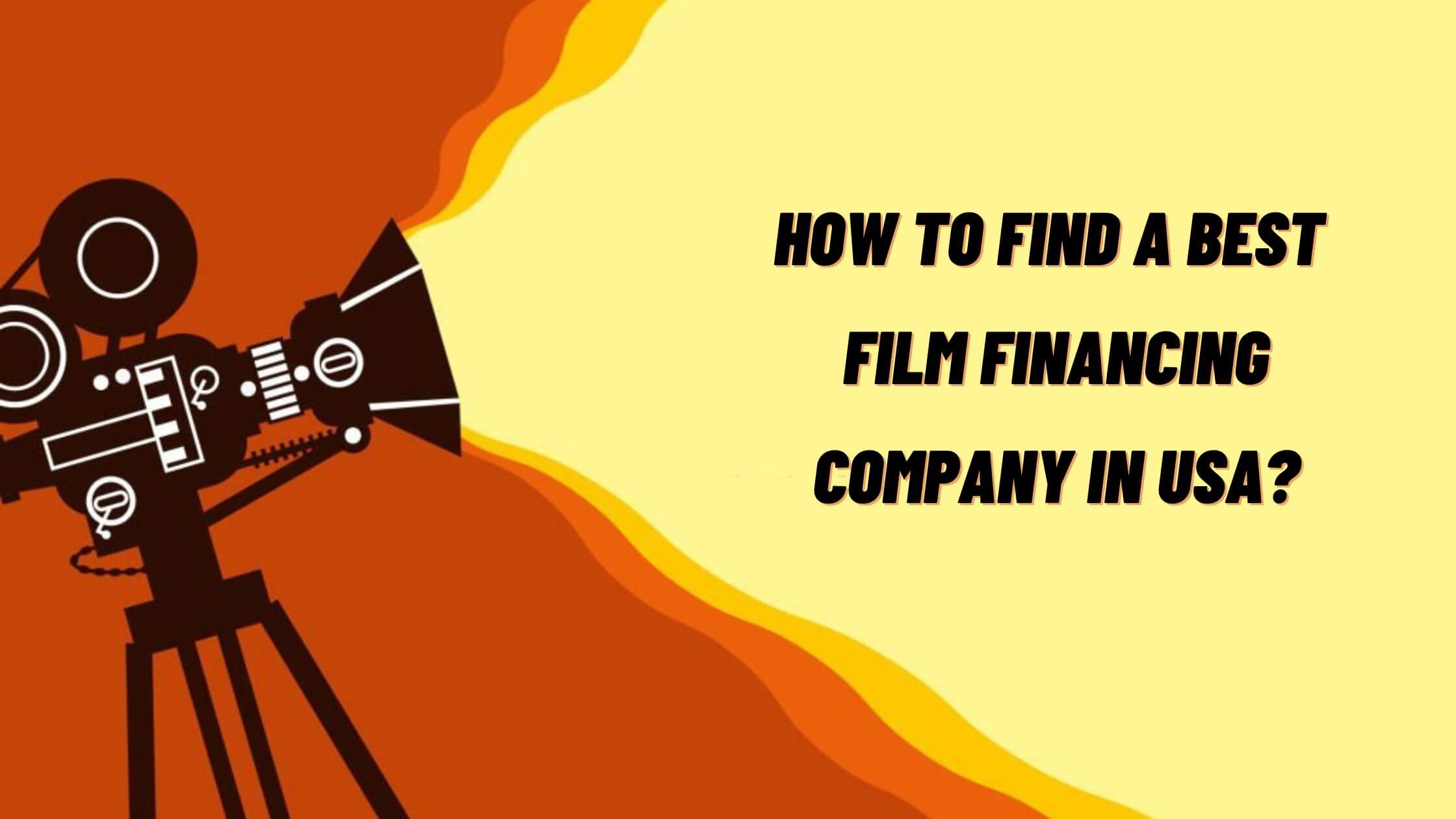 How To Find A Best Film Financing Company In USA