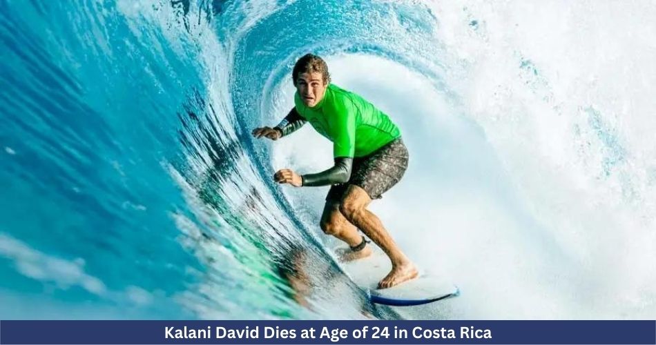 Kalani David Dies at Age of 24 in Costa Rica
