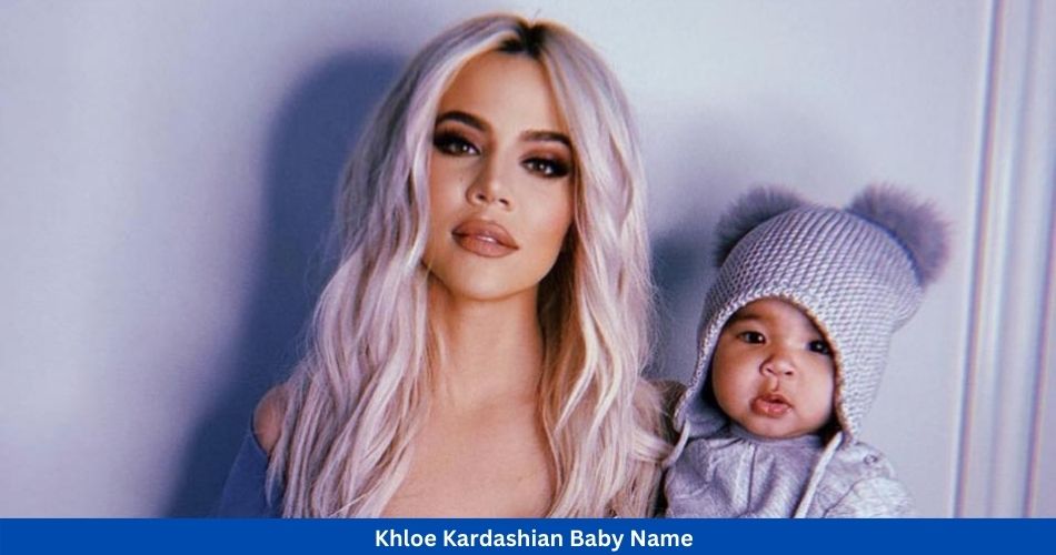 Khloe Kardashian Baby Name
