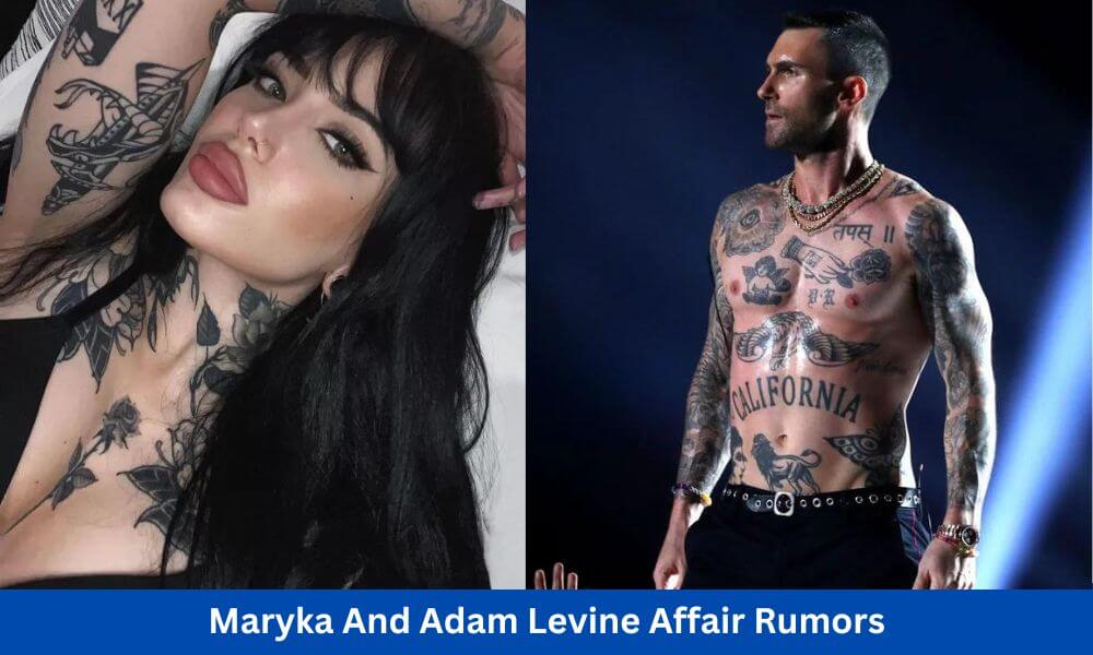 Maryka And Adam Levine Affair Rumors