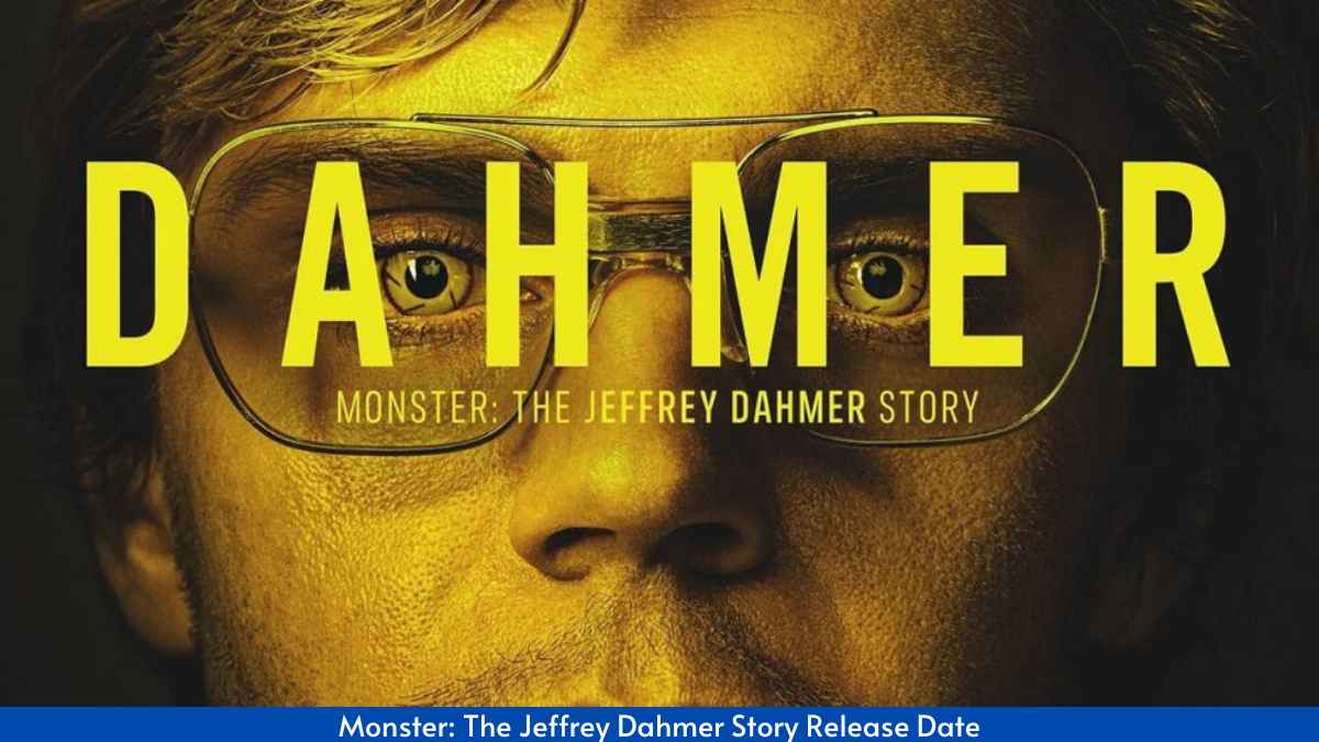 Monster The Jeffrey Dahmer Story Release Date