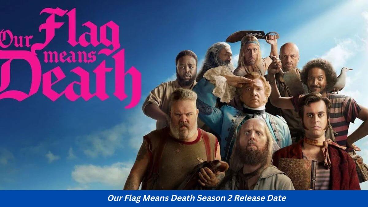 Our Flag Means Death Season 2 release date