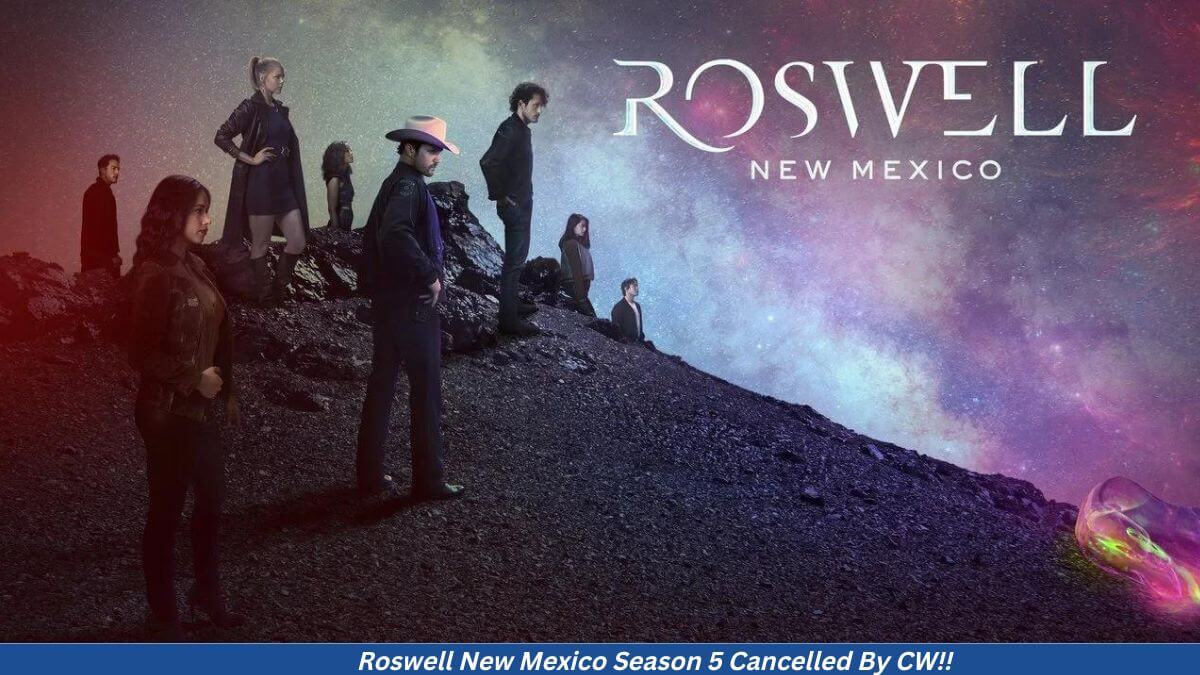 Roswell New Mexico Season 5 Cancelled By CW!! Latest Updates