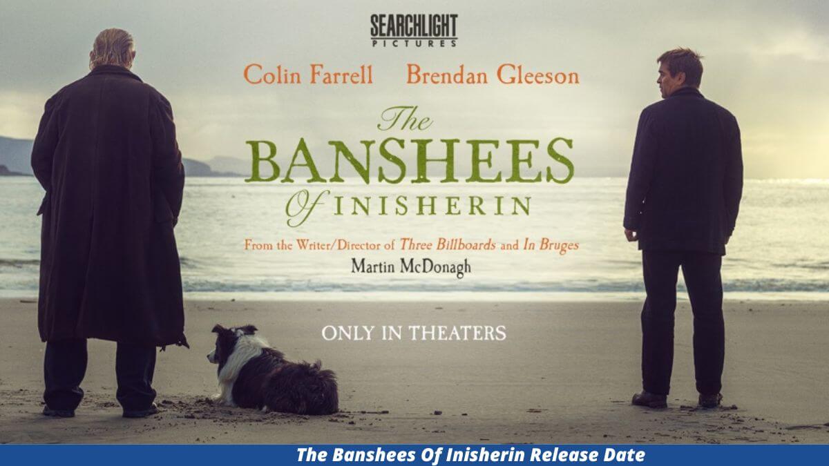 The Banshees Of Inisherin Release Date Revealed!! Latest Updates
