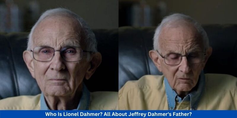 Who Is Lionel Dahmer? All About Jeffrey Dahmer's Father?