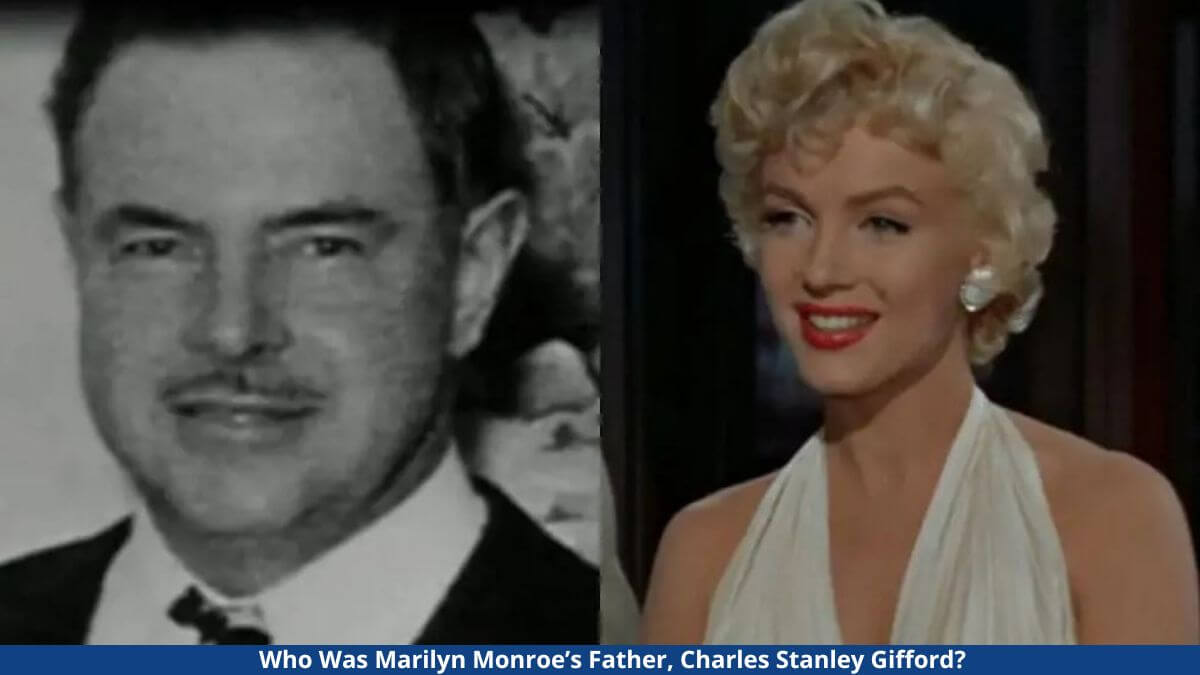 Who Was Marilyn Monroe’s Father, Charles Stanley Gifford