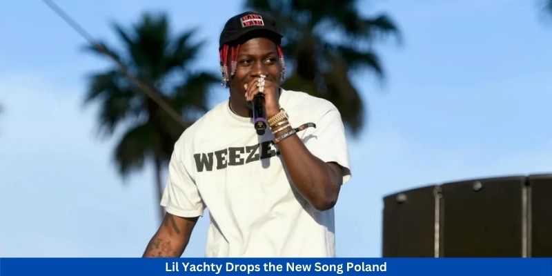 Lil Yachty Drops the New Song Poland
