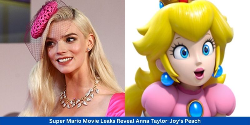 Super Mario Movie Leaks Reveal Anna Taylor-Joy’s Peach